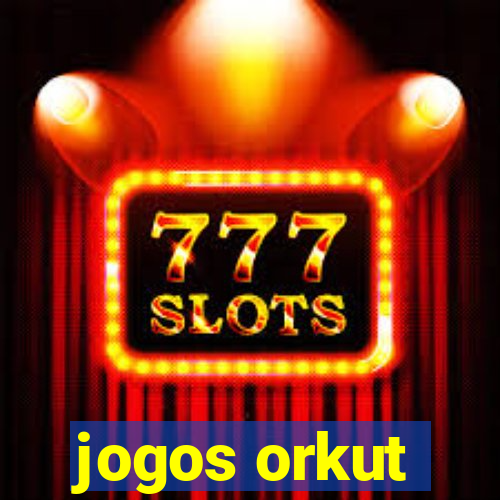 jogos orkut